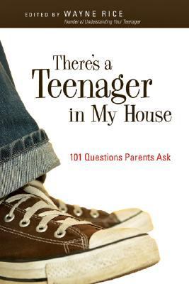 There's a teenager in my house : 101 questions parents ask