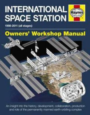 International Space Station 1998-2011 (all stages) : Owner's' workshop manual