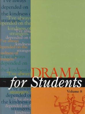 Drama for students. : presenting analysis, context and criticism on commonly studied dramas. Volume 8 :