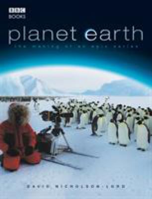 Planet Earth : the making of an epic series