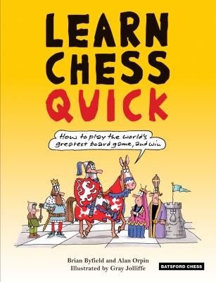 Learn chess quick : [how to play the world's greatest board game, and win]