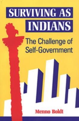 Surviving as Indians : the challenge of self-government