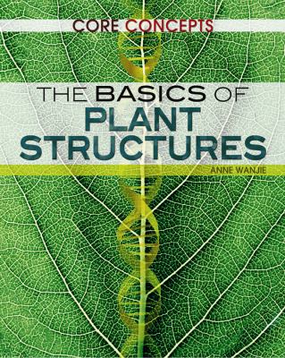 The basics of plant structures