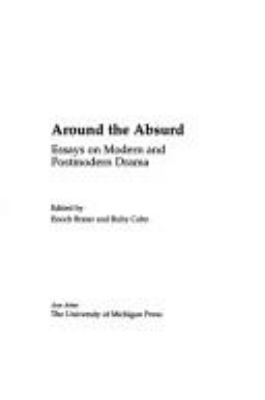Around the absurd : essays on modern and postmodern drama