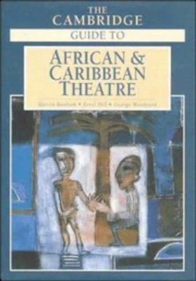 The Cambridge guide to African and Caribbean theatre