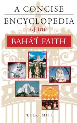 A concise encyclopedia of the Baháí Faith