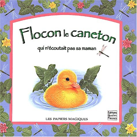 Flocon le caneton qui n'coutait pas sa maman