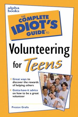 The complete idiot's guide to volunteering for teen.