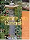 Creating with concrete : yard art, sculpture & garden projects