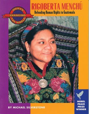 Rigoberta Mench : defending human rights in Guatemala