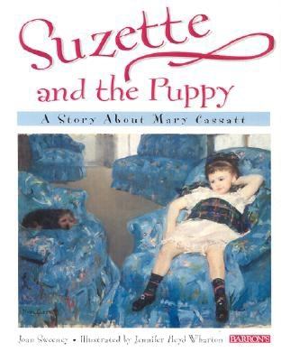 Suzette and the puppy : a story about Mary Cassatt