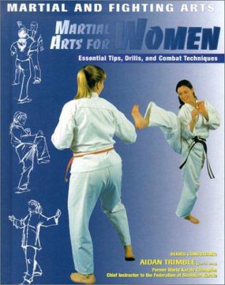 Martial arts for women : essential tips, drills, and combat techniques