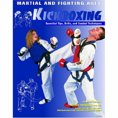 Kickboxing : essential tips, drills, and combat techniques