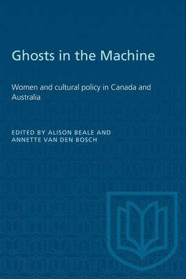 Ghosts in the machine : women and cultural policy in Canada and Australia