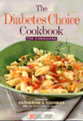 The diabetes choice cookbook for Canadians