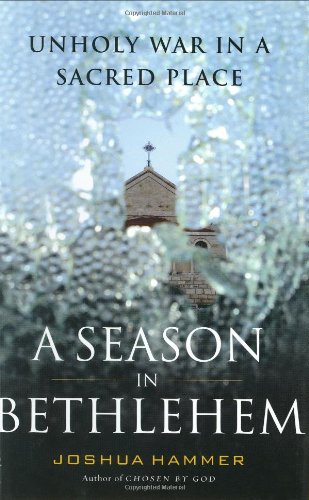 A season in Bethlehem : unholy war in a sacred place