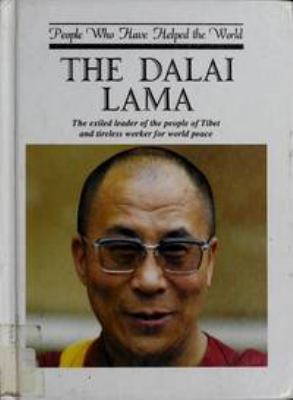 The Dalai Lama : the leader of the exiled people of Tibet and tireless worker for world peace