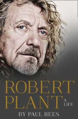 Robert Plant : a life