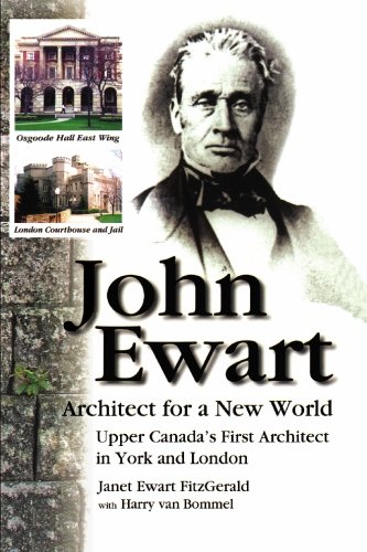 John Ewart : architect for a new world : Upper Canada's first architect in York and London