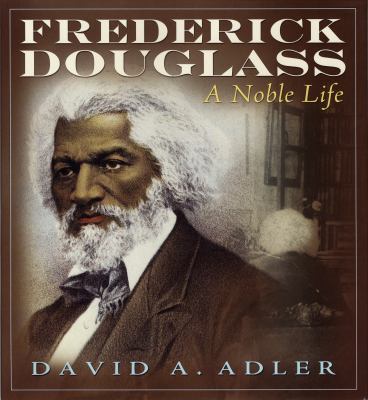 Frederick Douglass : a noble life