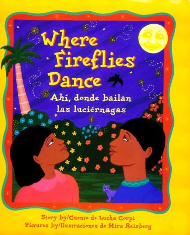 Where fireflies dance = Ahí, donde bailan las luciérnagas