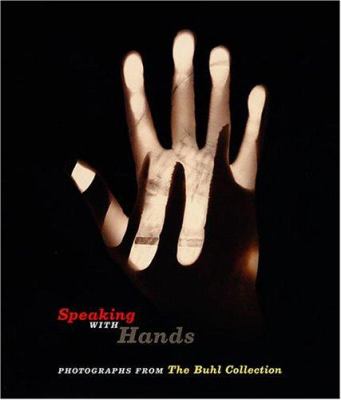 Speaking with hands : photographs from The Buhl Collection