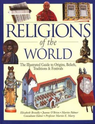 Religions of the world : the illustrated guide to origins, beliefs, traditions & festivals
