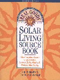 The Real Goods solar living sourcebook : the complete guide to renewable energy technologies and sustainable living