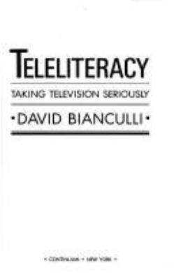 Teleliteracy : taking television seriously