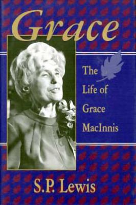 Grace : the life of Grace MacInnis