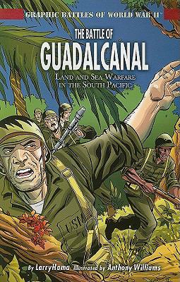 The battle of Guadalcanal : land and sea warfare in the South Pacific