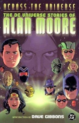 Across the universe : the DC universe stories of Alan Moore