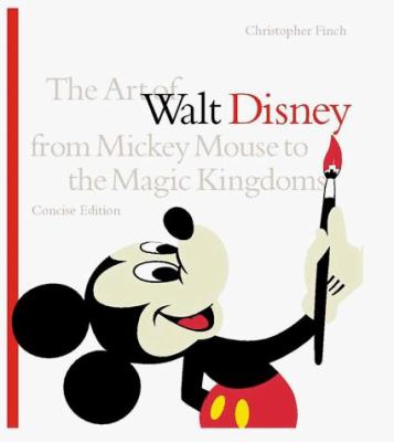 The art of Walt Disney : from Mickey Mouse to the Magic Kingdoms