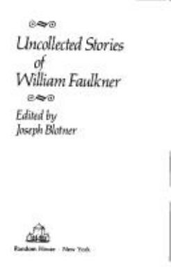 Uncollected stories of William Faulkner