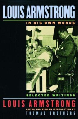 Louis Armstrong in his own words : selected writings