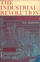 The industrial revolution, 1760-1830.