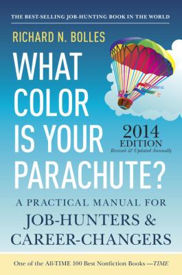 What color is your parachute? : a practical manual for job-hunters and career-changers. 2014 /