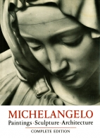 Michelangelo : paintings, sculptures, architecture : complete edition