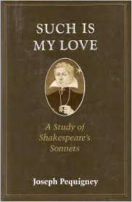 Such is my love : a study of Shakespeare's sonnets