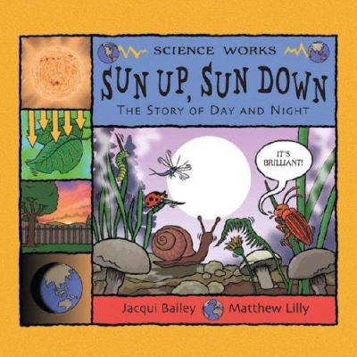 Sun up, sun down : the story of day and night