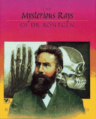 The mysterious rays of Dr. Röntgen