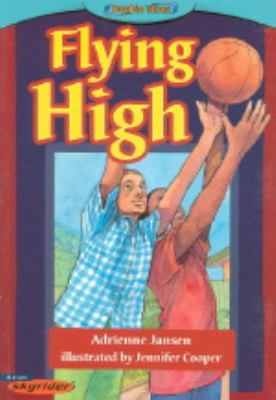 Flying high / Adrienne Jansen ; illustrated by Jennifer Cooper. Beating diabetes / Bill O'Brien.