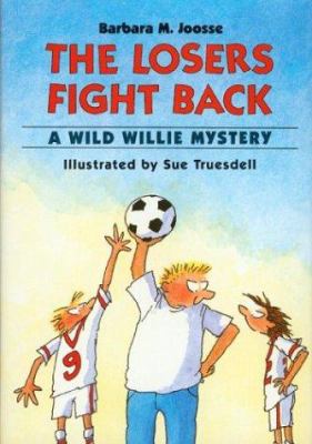 The losers fight back : a wild Willie mystery
