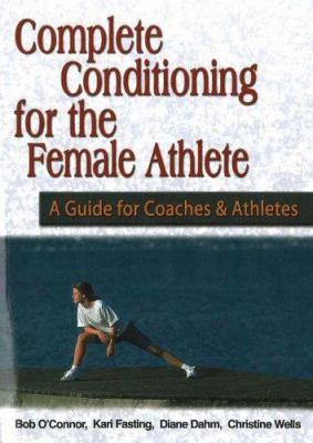 Complete conditioning for the female athlete