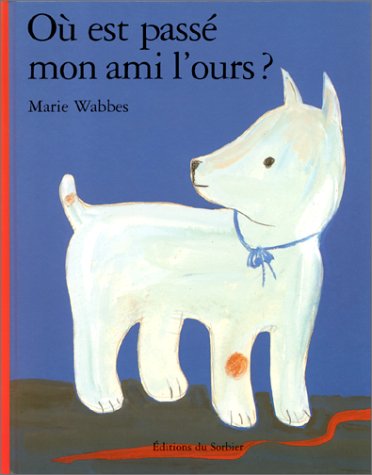 O est pass mon ami l'ours?