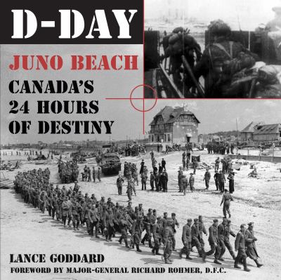 D-Day : Juno Beach, Canada's 24 hours of destiny