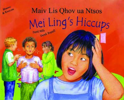 Mei Ling's hiccups = Maiv Lis qhov ua ntsos