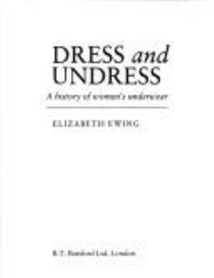 Dress and undress : a history of women's underwear