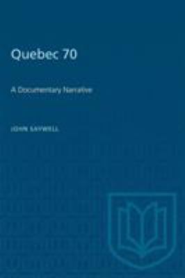 Quebec 70 : a documentary narrative