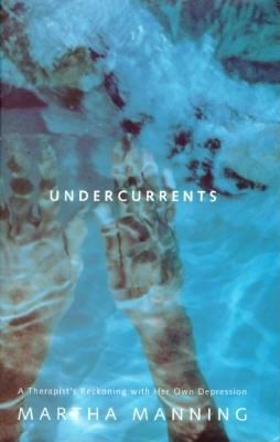 Undercurrents : a therapist's reckoning with depression